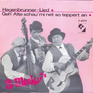 3 Mecky's - Geh' alte schau' mi net so teppert an