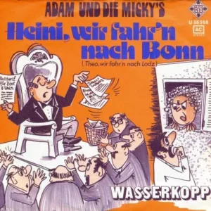 Adam & Micky's - Heini, wir fahr'n nach Bonn