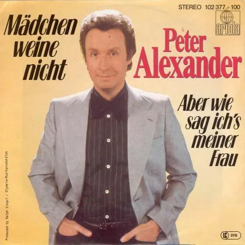 Alexander Peter - Mädchen weine nicht