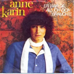 Anne-Karin - Er war da, als ich dich brauchte