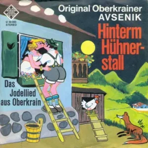 Avsenik Slavko & Original Oberkrainer - Hinterm Hühnerstall