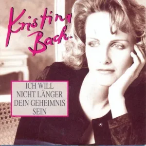 Bach Kristina - Ich will nicht länger dein Geheimnis sein (nur Cover)