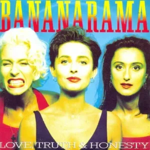 Bananarama - Love, truth & honesty