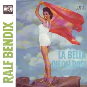 Bendix Ralf - La bella / Oh oh Rosi (nur Cover)
