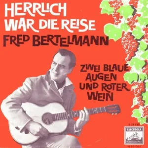 Bertelmann Fred - Herrlich war die Reise