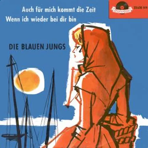 Blauen Jungs - Auch für mich kommt die Zeit