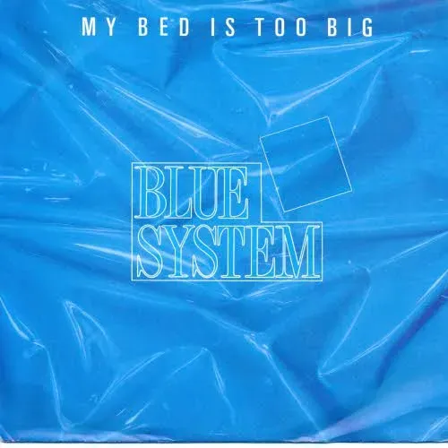 Blue System - My bed is too big (AK)