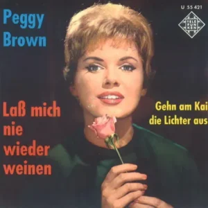 Brown Peggy - Lass mich nie wieder weinen