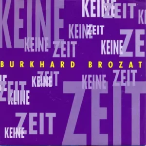 Brozat Burkhard - Keine Zeit