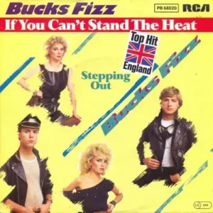 Bucks Fizz - If you cant stand the heat