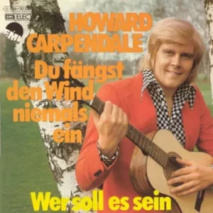 Carpendale Howard - Du fängst den Wind niemals ein