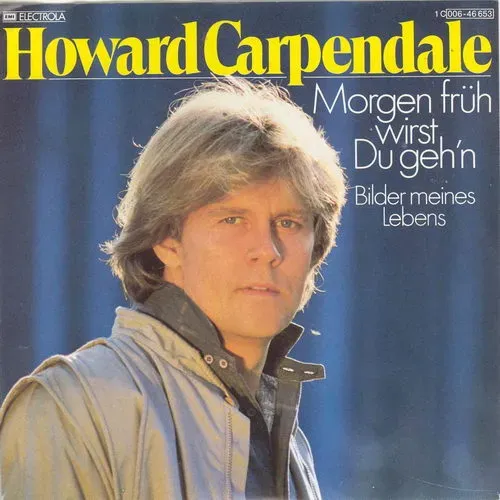 Carpendale Howard - Morgen früh wirst, du geh'n