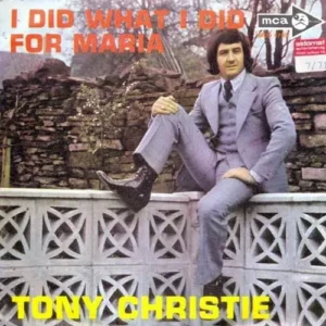 Christie Tony - I did what I did for Maria (ital. Pressung)