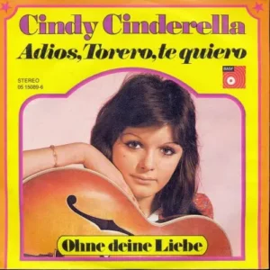 Cindy Cinderella - Adios, Torero, te quiero