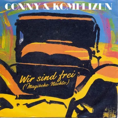 Conny & Komplizen - Wir sind frei (Magische Nächte)