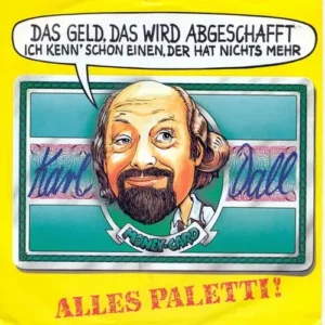 Dall Karl - Das Geld, das wird abgeschafft.....