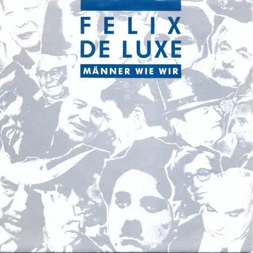 Felix De Luxe - Männer wie wir