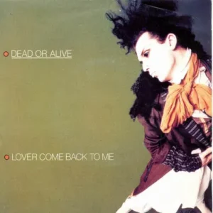 Dead or Alive - Lover come back to me