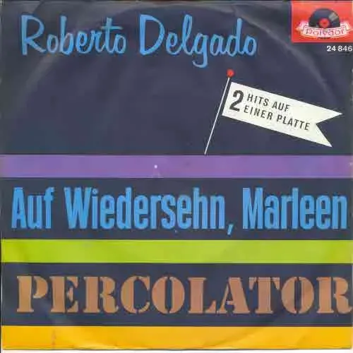 Delgado Roberto - Auf Wiedersehn, Marleen / Percolator