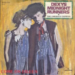 Dexys Midnight Runners & Emerald Express- Come on Eileen