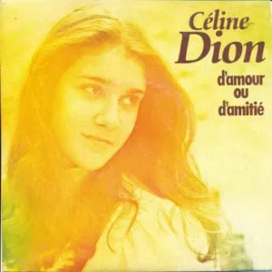 Dion Celine - D'amour ou d'amitié (franz. Pressung)