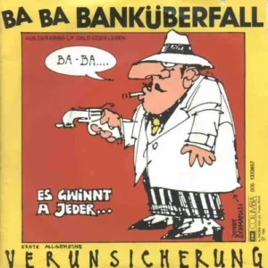 Erste Allgemeine Verunsicherung (EAV) - Ba ba Banküberfall (nur Cover)