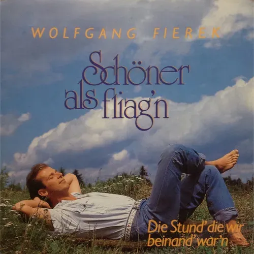 Fierek Wolfgang - Schöner als fliag'n
