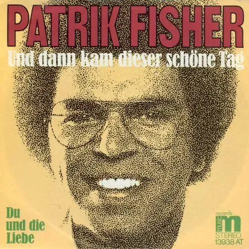 Fisher Patrik - Und dann kam dieser schöne Tag