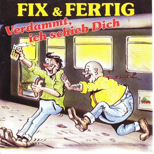 Fix & Fertig - Verdammt, ich schieb dich (Jux-Coverversion)