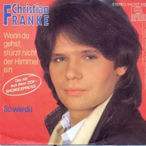 Franke Christian - Wenn du gehst, stürzt nicht der Himmel ein