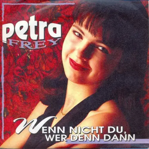 Frey Petra - Wenn nicht du, wer denn dann