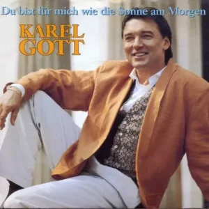 Gott Karel - Du bist für mich wie die Sonne am Morgen