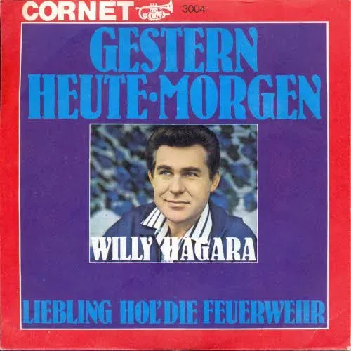 Hagara Willy - Gestern, heute, morgen