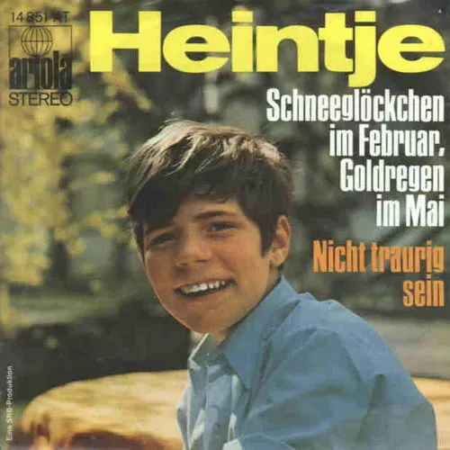 Heintje - Schneeglöckchen im Februar, Goldregen im Mai