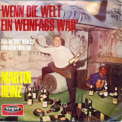 Heinz Martin - Wenn die Welt ein Weinfass wär'