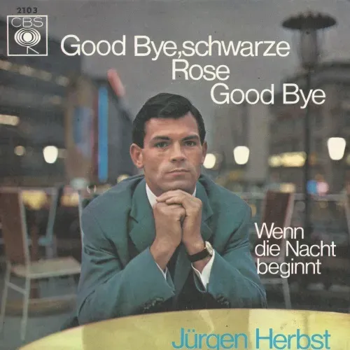 Herbst Jürgen - Good bye, schwarze Rose, good bye
