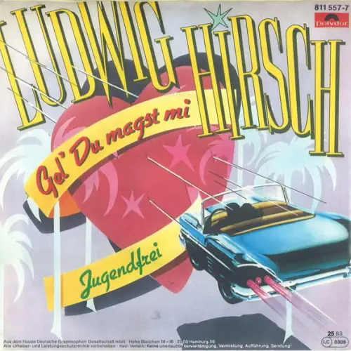 Hirsch Ludwig - Gel`du magst mi