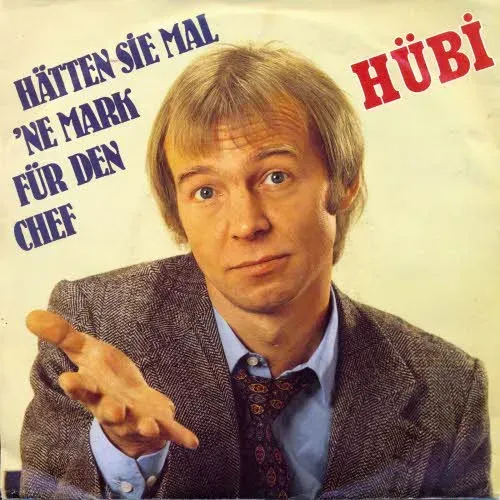 Hübi - Hätten Sie mal 'ne Mark für den Chef