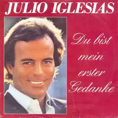 Iglesias Julio - Du bist mein erster Gedanke