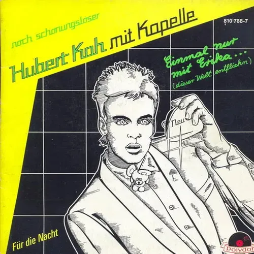 Kah Hubert - Einmal nur mit Erika.......