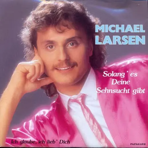 Larsen Michael - Solang`es Deine Sehnsucht gibt