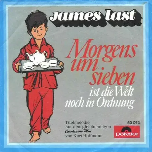 Last James - Morgens um sieben ist die Welt.....