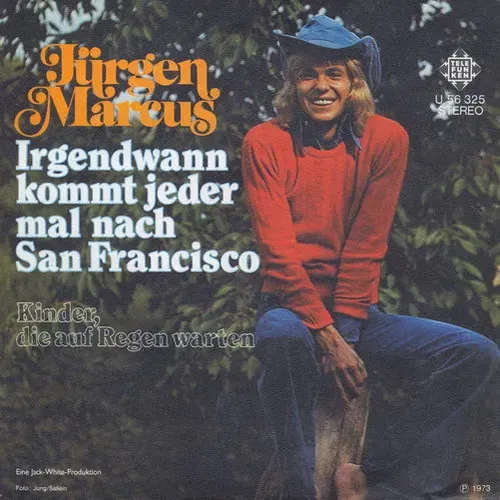 Marcus Jürgen - Irgendwann kommt jeder mal nach San Francisco