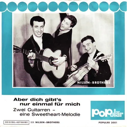 Nilsen-Brothers - Aber dich, gibt's nur einmal für mich (POPULAER)