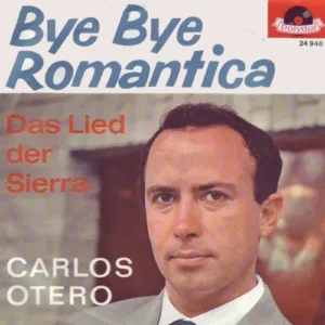 Otero Carlos - Bye, bye, Romantica (AK)