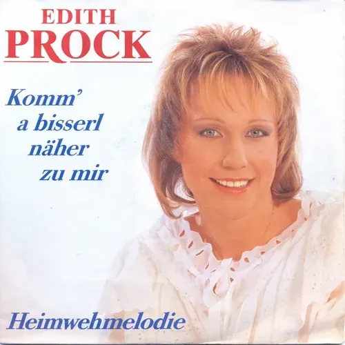 Prock Edith - Komm`a bisserl näher zu mir