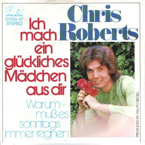 Roberts Chris - Ich mach' ein glückliches Mädchen aus dir
