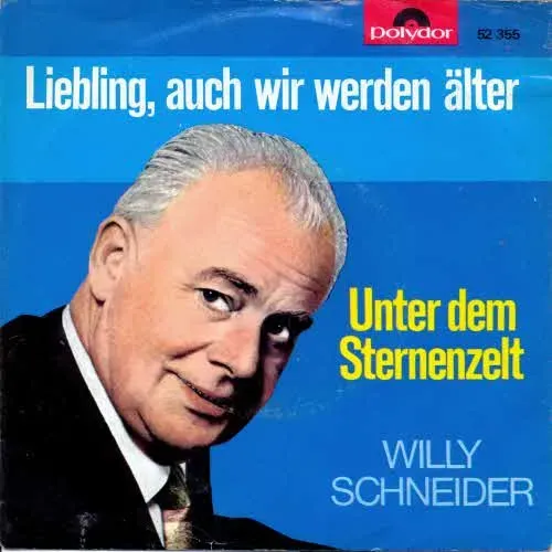 Schneider Willy - Liebling, auch wir werden älter