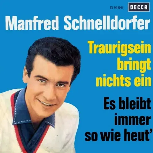 Schnelldorfer Manfred - Traurigsein bringt nichts ein