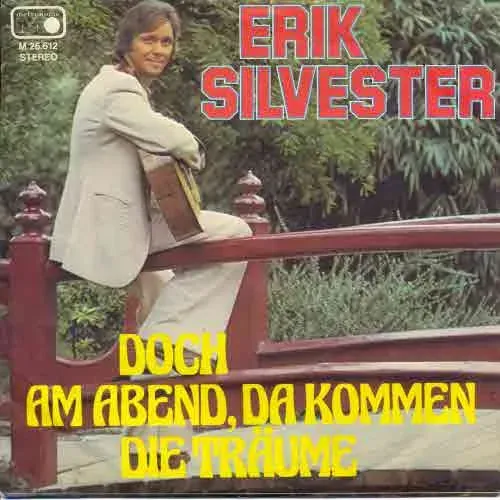 Silvester Erik - Doch am Abend, da kommen die Träume